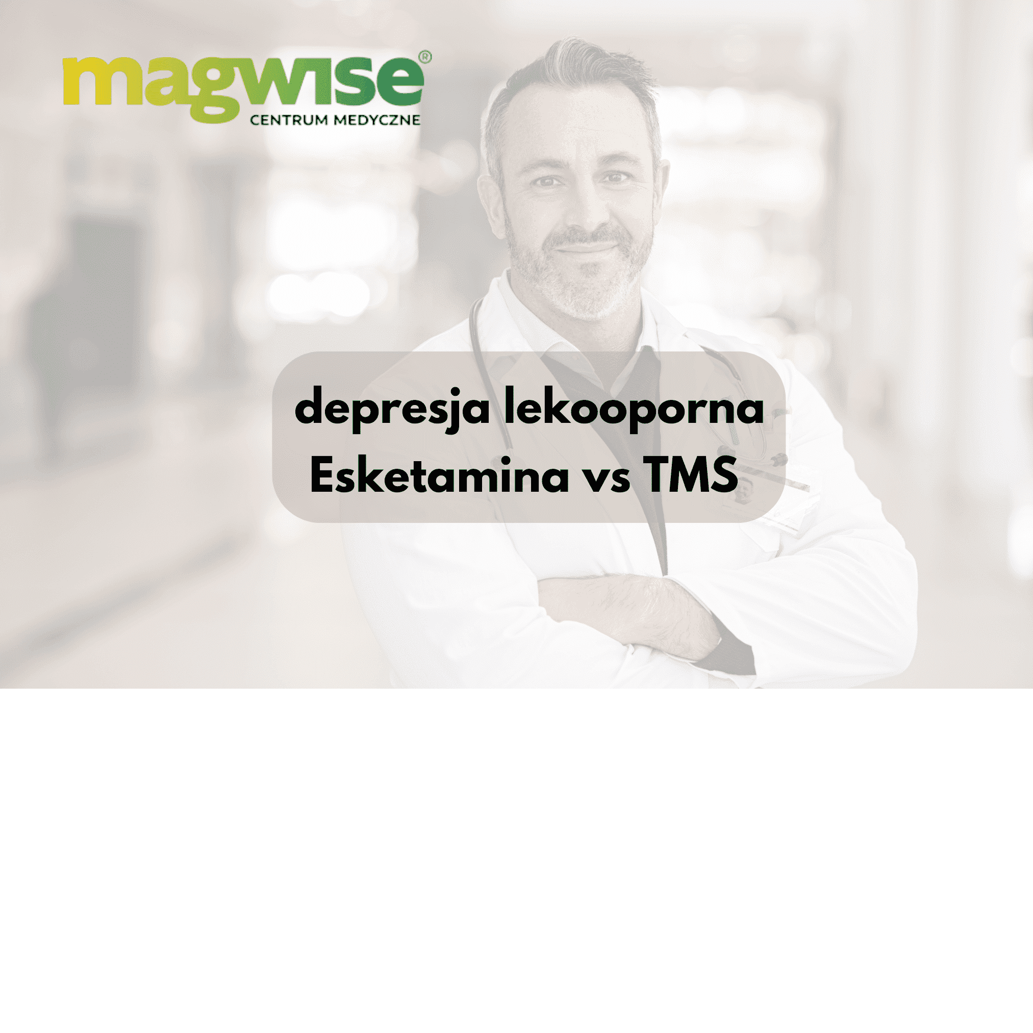 Esketamina vs TMS w leczeniu depresji lekoopornej